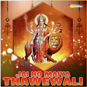 Jai Ho Maiya Thawewali image