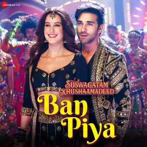 Ban Piya (From Suswagatam Khushaamadeed) image