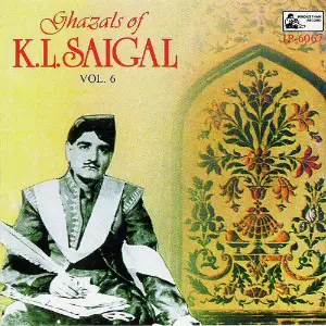 Ghazals K. L. Saigal, Vol. 6 image