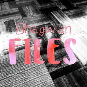 Files Bhagwan