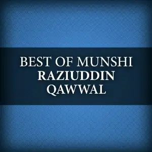 Best of Munshi Raziuddin Qawwal image