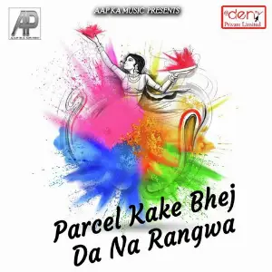 Parcel Kake Bhej da Na Rangwa image