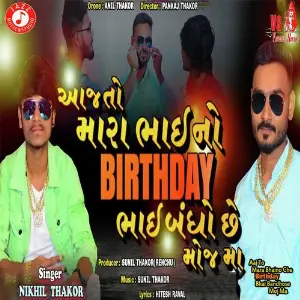 Aaj To Mara Bhaino Che Birthday Bhai Bandhose Moj image