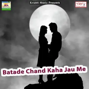 Batade Chand Kaha Jau Me image