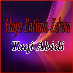 Haye Fatima Zehra - Single Taqi Abidi