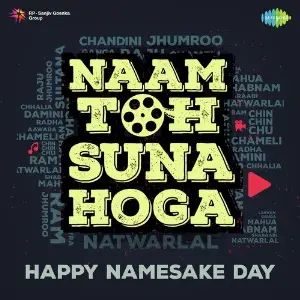Naam Toh Suna Hoga - Happy Namesake Day 