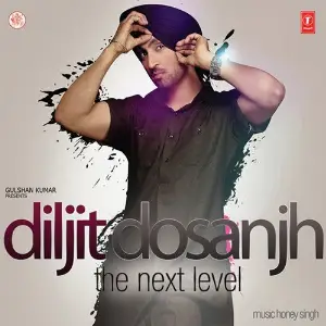 The Next Level Diljit Dosanjh, Yo Yo Honey Singh