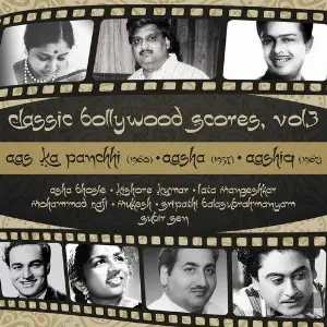 Classic Bollywood Scores, Vol. 3  Aas Ka Panchhi (1960), Aasha (1957), Aashiq (1962) 