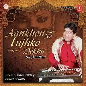 Aankhon Ne Tujhko Dekha Madhav