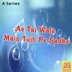 Ae Taj Wale Main Tujh Pe Sadke image