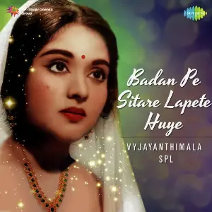 Badan Pe Sitare Lapete Huye - Vyjayanthimala Spl Various Artists