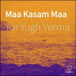 Maa Kasam Maa Yor Yugh Verma