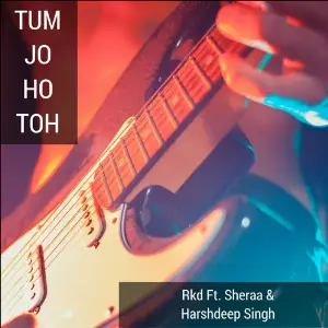 Tum Jo Ho Toh (feat. Sheraa, Harshdeep Singh) image