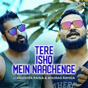 Tere Ishq Mein Naachenge By Abhishek Raina  Anurag Ranga image
