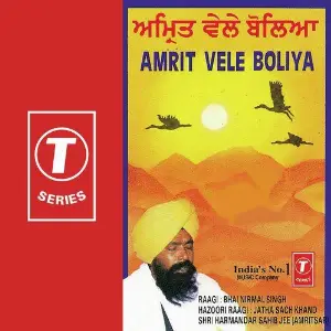 Amrit Vele Boliya a titleSongs performed by Bhai Nirmal Singh Ji-Hazoori Ragi Sri Darbar Saheb Amritsar class hrefhttp