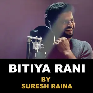 Bitiya Raani Suresh Raina
