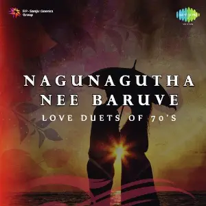 Nagunagutha Nee Baruve - Love Duets Of 70s image