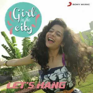 Lets Hang (Girl in the City) 