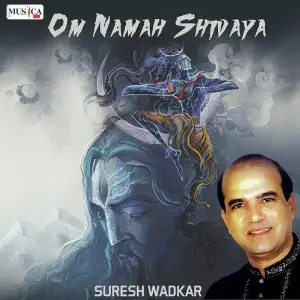 Om Namah Shivaya Suresh Wadkar