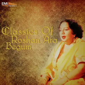 Classics of Roshan Ara Begum image