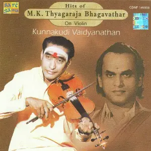 Hits Of M K Thyagaraja Bagavathar On Vio Kunnakudi Vaidyanathan