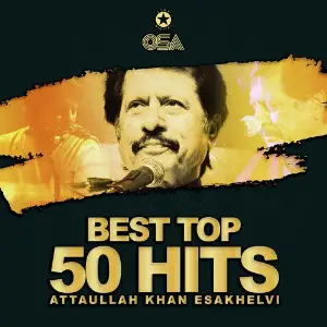 Best Top 50 Hits Attaullah Khan Esakhelvi