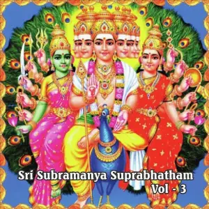 Sri Subrahmanya Suprabatham, Vol. 3 Ajey Warrior, Myuzic Pandits