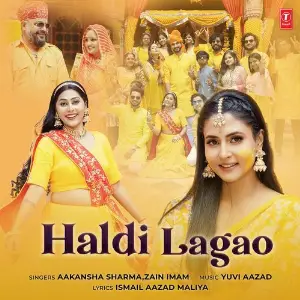 Haldi Lagao Aakansha Sharma, Zain Imam, Yuvi Aazad