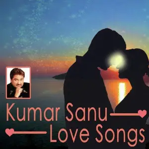 Kumar Sanu- Love Songs Kumar Sanu