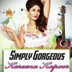 Simply Gorgeous Kareena Kapoor Various Artists