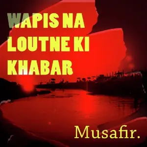 Wapis Na Loutne Ki Khabar image