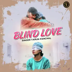 Blind Love Tarun Panchal (TR Music)