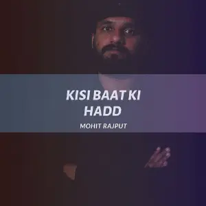 Kisi Baat Ki Hadd - Single image