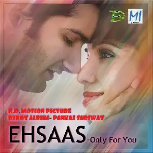 Ehsaas - Only for You Pankaj Sarswat