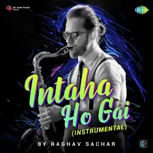 Intaha Ho Gai Instrumental - Raghav Sachar Raghav Sachar