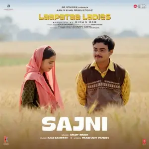 Sajni (From Laapataa Ladies) Ram Sampath, Arijit Singh, Prashant Pandey