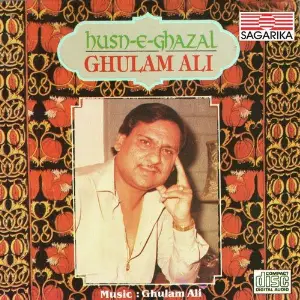 Husn-E-Ghazal Ghulam Ali