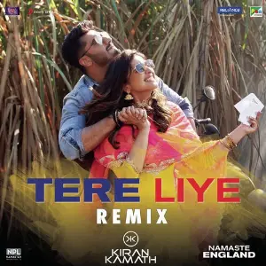 Tere Liye (Remix by DJ Kiran Kamath (From Namaste England)) image