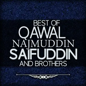 Best of Qawal Najmuddin Saifuddin and Brothers image