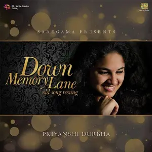 Down Memory Lane - Old Songs Resung By Priyanshi Durbha Priyanshi Durbha