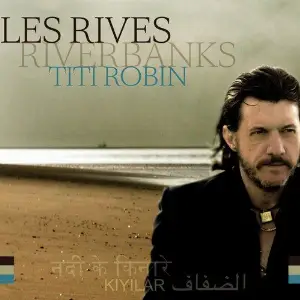 Les Rives (India-Morocco-Turkey) Titi Robin