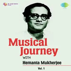 Musical Journey With Hemanta Mukherjee Vol. 1 image