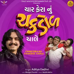 Char Fera Nu Chakdol Chale (From Char Fera Nu Chakdol) Aditya Gadhvi, Maulik Mehta, Bhargav Purohit