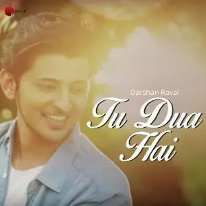 Tu Dua Hai - Single Darshan Raval