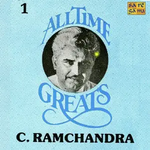 C. Ramchandra - All Time Greats - Vol 1 C. Ramchandra