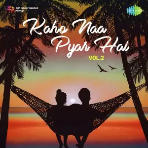 Kaho Naa Pyar Hai - Vol. 2 image