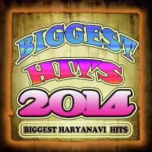 Biggest Hits 2014 - Biggest Haryanvi Hits image