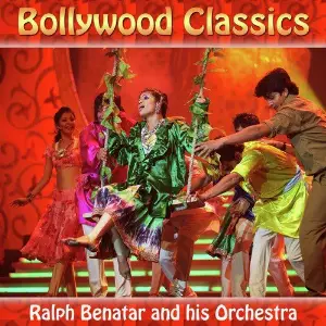 Bollywood Classics Ralph Benatar, His Orchestra