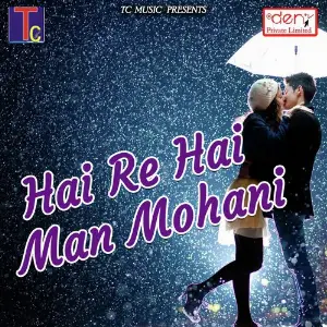 Hai Re Hai Man Mohani Various Artists