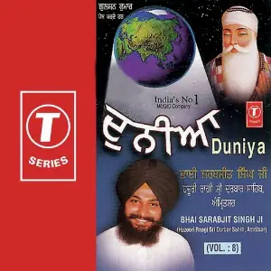 Duniya (Vol. 8) a titleSongs performed by Bhai Sarabjit Singh Ji-Hazoori Ragi Sri Darbar Saheb class hrefhttpswww.ji